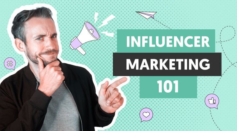 Influencer Marketing 101